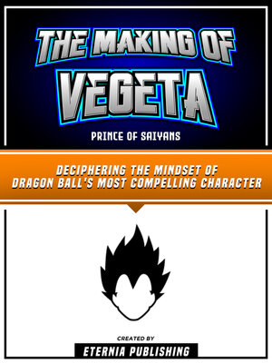cover image of The Making of Vegeta--Prince of Saiyans